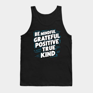 Be Mindful Grateful Positive True Kind Tank Top